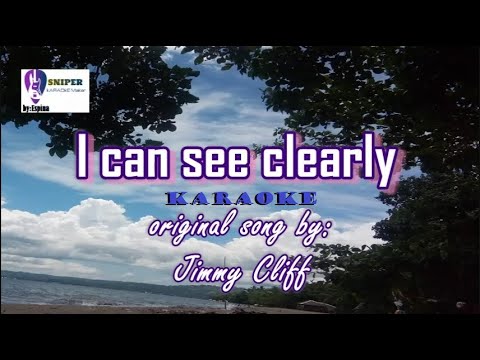 I can see clearly  (karaoke)- by:Jimmy Cliff