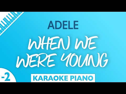 Adele – When We Were Young (Karaoke Piano) Lower Key