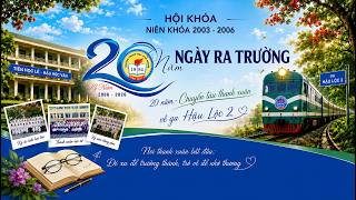 TRỰC TIẾP LỄ KỶ NIỆM 20 NĂM NGÀY RA TRƯỜNG TRƯỜNG THPT HẬU LỘC 2 NIÊN KHÓA 2003 - 2006