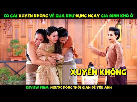 Review Phim Thái Lan: Cô Gái Xuyên Không Về Quá Khứ Cái Kết Hốt Luôn Hoàng Tử | YUGI REVIEW