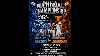 Burlington Longhorns vs Calgary Gator CMFL National Finals 2026