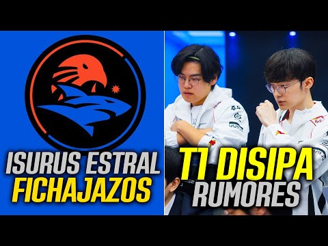 ISURUS ESTRAL VAN X UN SUPER TEAM? | T1 DISIPA RUMORES | KT Y GEN.G PRENDE EL MERCADO | ¿LEVIATAN?