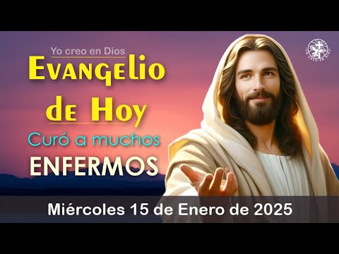 EVANGELIO DE HOY MIÉRCOLES 15 DE ENERO DE 2025