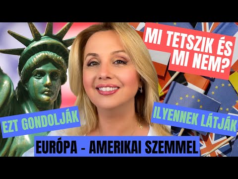 ILYEN EURÓPA!? MI SOKKOLTA AZ AMERIKAIAKAT A VÉN KONTINENSEN? MILYENNEK LÁTJÁK AZ EURÓPAIAKAT?