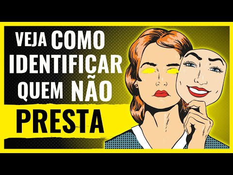 COMO IDENTIFICAR QUEM NÃO PRESTA RAPIDAMENTE