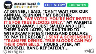 At Dinner, I Said, "Can't Wait For Our Annual Reunion." My Brother Smirked, "We Voted. You're Not...