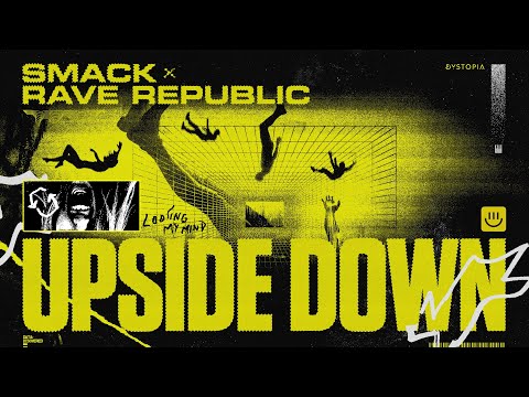 SMACK x Rave Republic - Upside Down