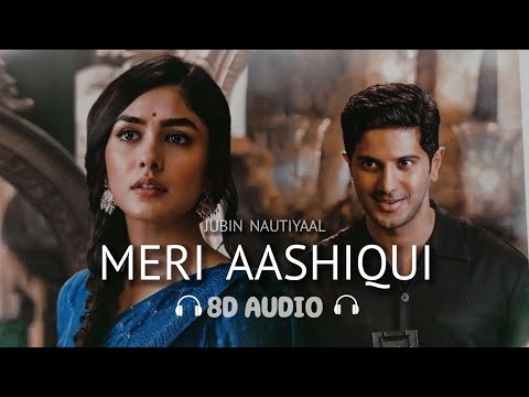 Meri Aashiqui (8D AUDIO) Jubin Nautiyal | Ye Dua Hai Meri Rab Se