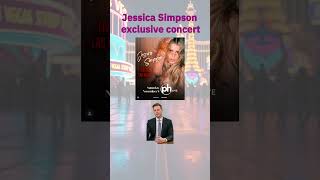 Jessica Simpson exclusive Vegas concert