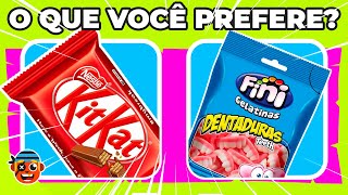 O QUE VOCÊ PREFERE? 🍫 DOCES