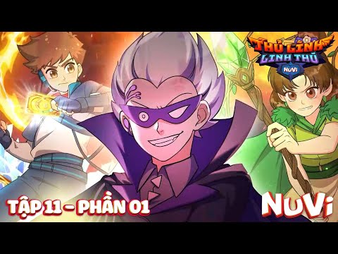 NUVI THỦ LĨNH LINH THÚ | MÙA 2 | TẬP 11: TỔNG TIẾN CÔNG VÀO CĂN CỨ TRÙM BỐT - PHẦN 01