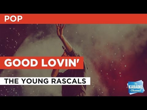 Good Lovin’ in the Style of “The Young Rascals” with lyrics (no lead vocal) karaoke video