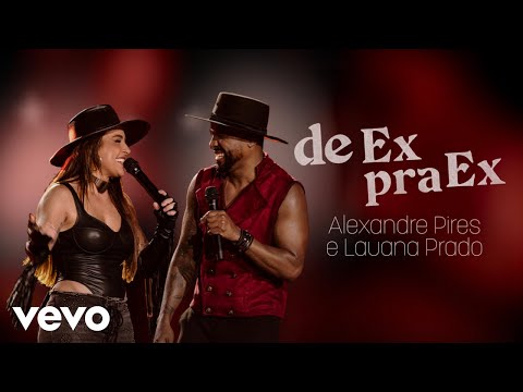 Alexandre Pires, Lauana Prado - De Ex Pra Ex (Ao Vivo)