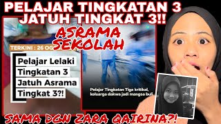 KES ZARA QAIRINA BERULANG⁉️ PELAJAR JATUH TINGKAT 3 ASRAMA SEKOLAH!!