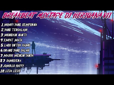 BREAKBEAT MIXTAPE VOLUME 11 | DJ INDONESIA NOSTALGIA TERBARU | DJ HERJUANA REMIX FULL BEAT 2024