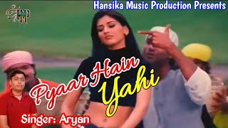 #romantic_song -  Pyaar Hain Yahi | Aryan | प्यार हैं यही | आर्यन | Hindi Song