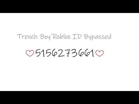 Trench Boys Roblox Id Bypass Code 07 2021 - trench boy roblox id clean
