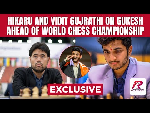 Exclusive: Hikaru Nakamura and Vidit Gujrathi on Gukesh ahead of World Chess Championship