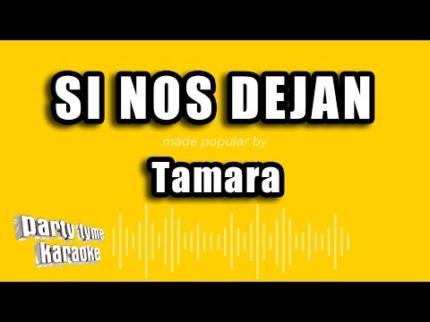 Tamara – Si Nos Dejan (Versión Karaoke)