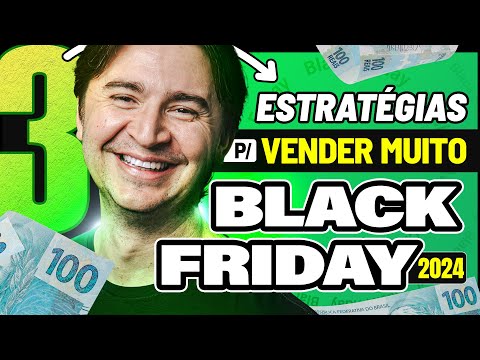 3 ESTRATÉGIAS DE MARKETING PARA VENDER MUITO NA BLACK FRIDAY 2024