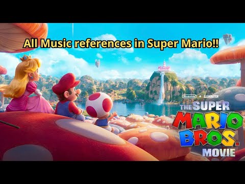 All Music references in the SUPER MARIO Movie