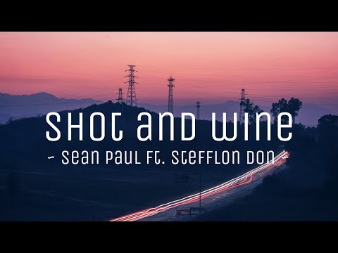 Sean Paul - Shot and Wine ft. Stefflon Don (lyrics video) || #vevoCertified || #trending