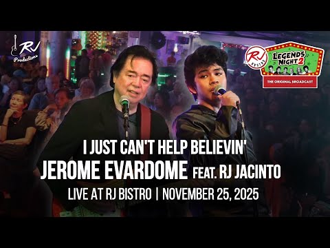 I JUST CAN'T HELP BELIEVIN' - JEROME EVARDOME & RJ JACINTO - LEGENDS NIGHT 2