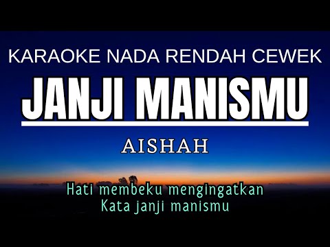 Aishah – Janji Manismu (Karaoke Lower Key Nada Rendah Wanita -3 Dbm)