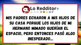 Mis PADRES echaron a mis hijos de su casa porque los hijos de mi hermano mimado querían el espacio..