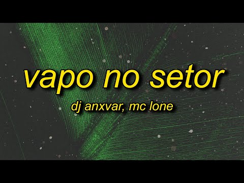 DJ ANXVAR, MC LONE - VAPO NE SETOR