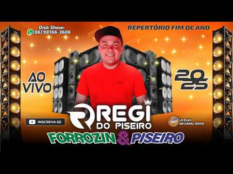 REGIS DO PISEIRO FORROZIN & PISEIRO AO VIVO 2025 REPERTÓRIO FIM DE ANO