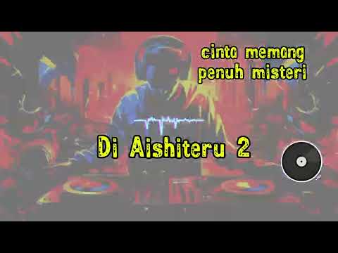 Dj aishiteru 2 terbaru 2025 viral tiktok Siksa menanggung Rindu