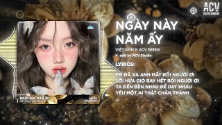 Ngày Này Năm Ấy Remix - Việt Anh x Domino Remix | Em Đã Xa Anh Mất Rồi Người Ơi Remix