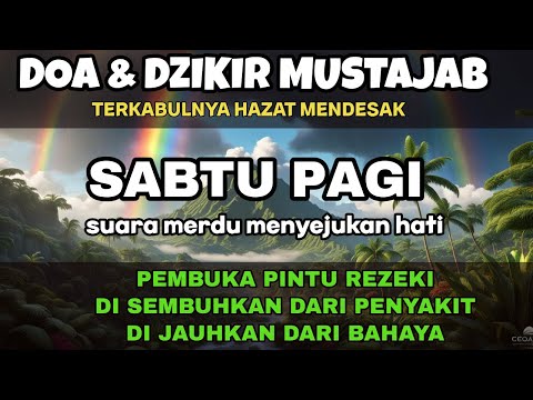 Dzikir SABTU PAGI PALING MUSTAJAB  Sesuai Sunnah Nabi l Dzikir PENARIK REZEKI DARI SEGALA ARAH