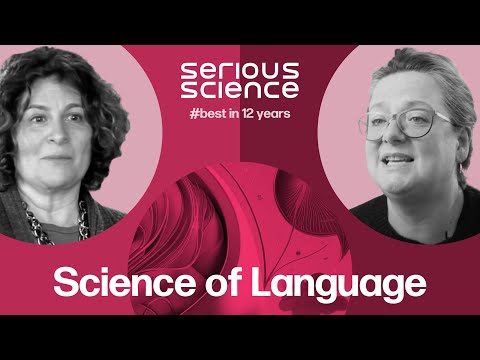 Science of Language — Serious Science