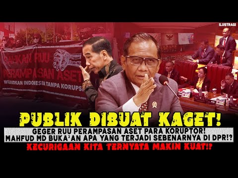 BUSYET💥GADUH RUU PERAMPASAN ASET KORUPTOR, MAHFUD MD BUKA-BUKAAN YANG TERJADI SEBENARNYA DI DPR😱❓