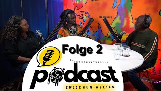 Zwischen Welten - Der Interkulturelle Podcast I Folge 2