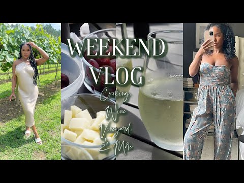 WEEKEND VLOG | Cooking, Wine Vineyard, & More