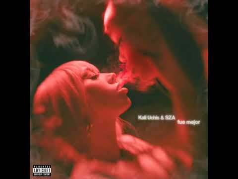 Kali Uchis, SZA - fue mejor (audio)