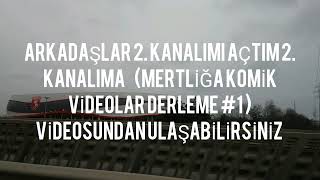 2. KANALIM AÇILDI ARKADAŞLAR