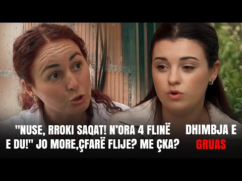 "Nuse, rroki saqat! N’ora 4 flinë e du!""Jo more, çfarë flije? Me çka?-Nusja i kthen fjalën Vjehrrës
