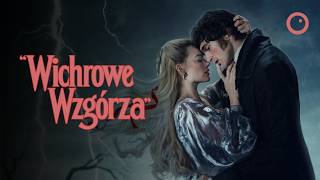 "Wichrowe wzgórza" w cudzysłowie i na miękko | Recenzja