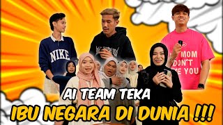 AI TEAM TEKA NAMA IBU NEGARA DI DUNIA !!! HARRY & MALKODOK LAW4K HABIS...