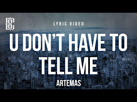 Artemas - u don’t have to tell me | Lyrics