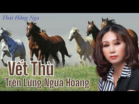 GIỌNG CA ĐỘC LẠ _THÁI HẰNG NGA _ VẾT THÙ TRÊN LƯNG NGỰA HOANG