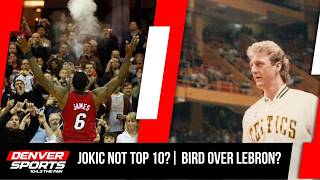 Jokic top ten debate sparks chaos — Is Larry Bird better than LeBron — the argument nobody expected