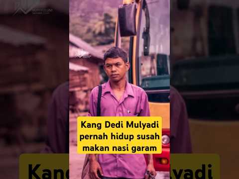 Dedi Mulyadi: Dari Hidup Susah Hingga Menjadi Pemimpin!