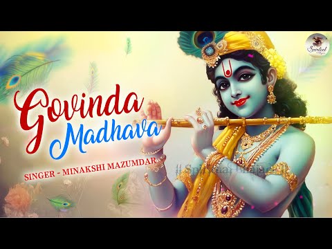 Govinda Madhava By Minakshi Majumdar | Latest Krishna Bhajan | Beautiful Krishna Song | Bhakti Song