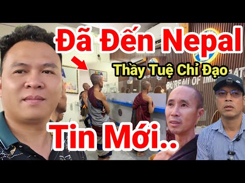 305: Tin Mới Nhất.. Cận Cảnh Thầy Tuệ Và Đoàn Giả Tu Đã Đến Nepal..Phúc Giác Bị Vạch Trần Tu Giả