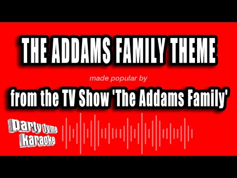 The Addams Family – The Addams Family Theme (Karaoke Version)